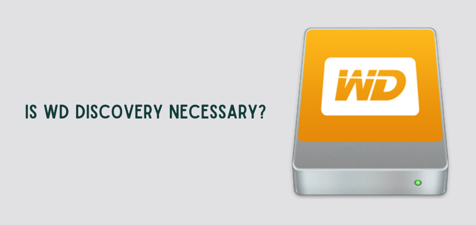 Is WD Discovery Necessary?
