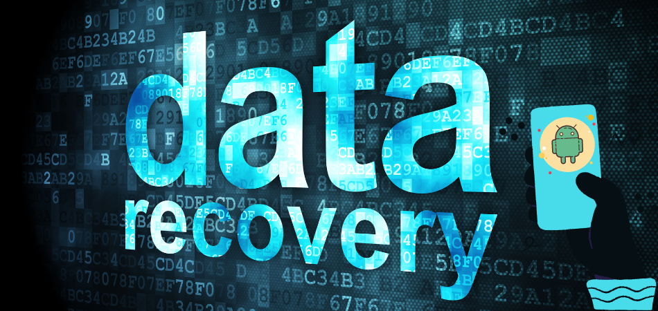7 Best Data Recovery App For Android To Restore Deleted Files