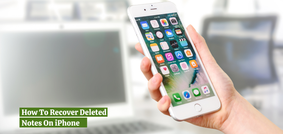 How To Recover Deleted Notes On iPhone [4 Easy Techniques]